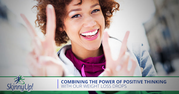 Combining The Power Of Positive Thinking With Our Weight Loss Drops