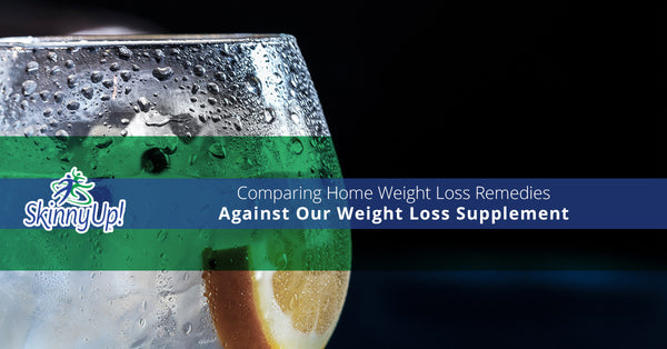 Comparing Home Weight Loss Remedies Against Our Weight Loss Supplement