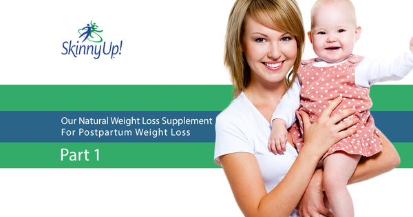 Our Natural Weight Loss Supplement For Postpartum Weight Loss Part 1